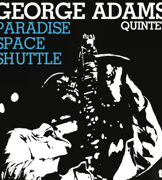 George Adams Quintet - Paradise Space Shuttle - 12" винил/33. Альбом